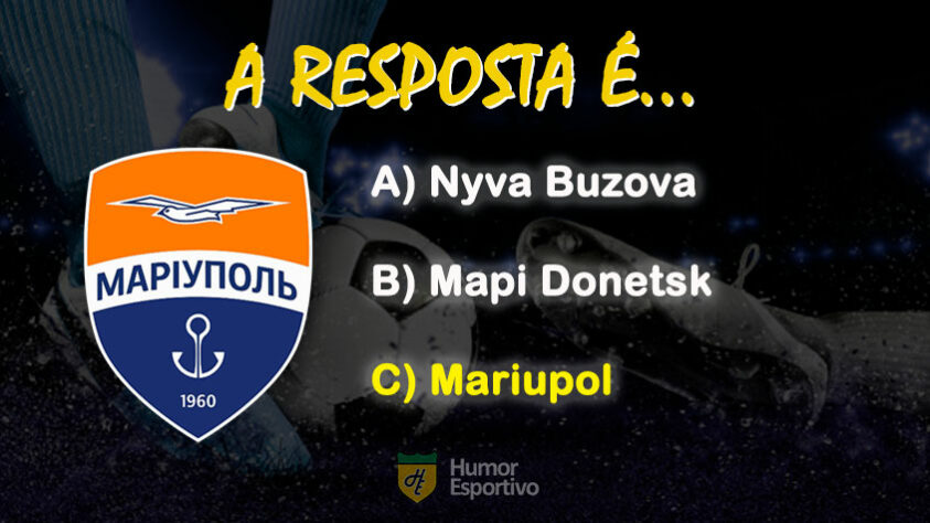 Fechando os nomes da primeira divisão do Campeonato Ucraniano, o Mariupol, da cidade homônima, está com 8 pontos em 18 jogos e ocupa a lanterna.