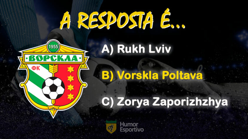 O Vorskla, da cidade de Poltava, ocupa a quinta colocação com 33 pontos em 18 jogos disputados. Possui 1 jogador brasileiro no elenco.