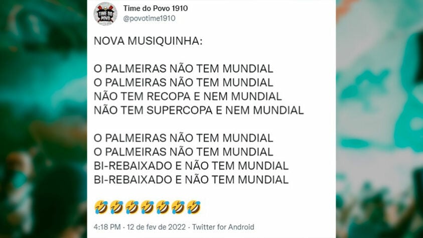 MÚSICA ATUALIZADA COM SUCESSO! O Palmeiras não tem mundial O Palmeiras não  tem mundial Bi-rebaixado e não tem mundial Bi-rebaixado e não tem mundial I  O Palmeiras não tem mundial O Palmeiras