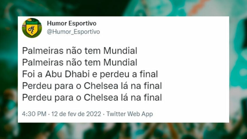 Após a confirmação da vitória do Chelsea, os torcedores rivais do Verdão foram às redes sociais e postaram adaptações à famosa música "Palmeiras não tem Mundial". Veja! (Por Humor Esportivo)