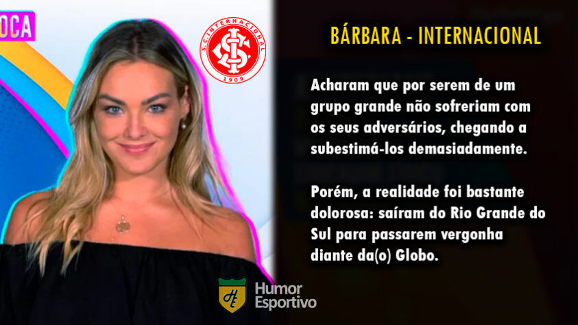 Futebol e Big Brother Brasil: Bárbara seria o Internacional.