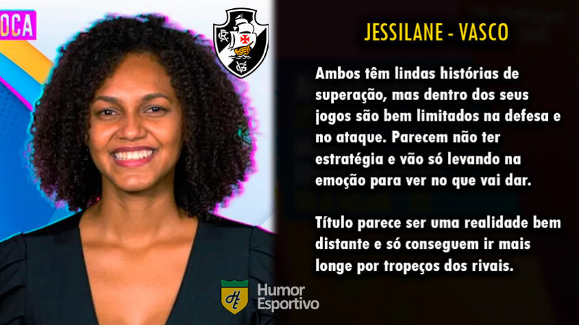 Futebol e Big Brother Brasil: Jessilane seria o Vasco da Gama.