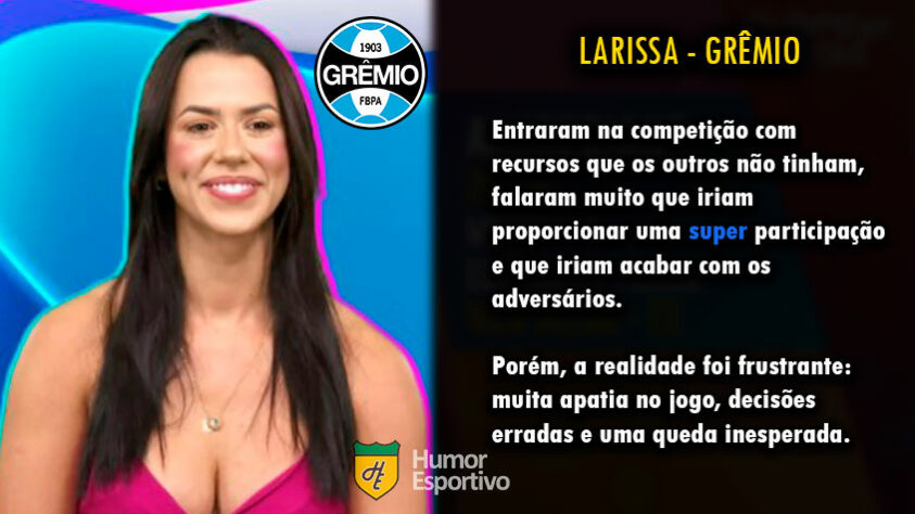 Futebol e Big Brother Brasil: Larissa seria o Grêmio.