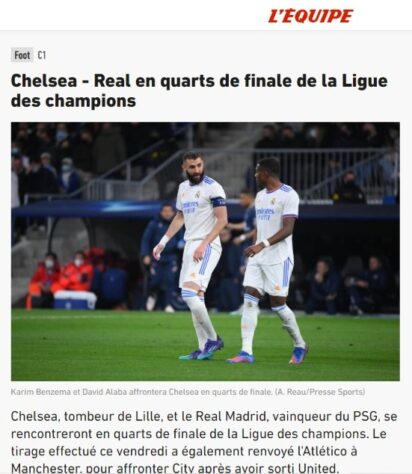 O francês "L'Équipe" destacou o confronto entre Real Madrid, algoz do Paris Saint-Germain, e Chelsea, que eliminou o Lille.