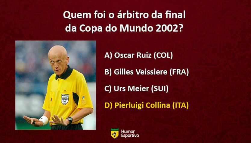 O italiano Pierluigi Collina apitou a final entre Brasil e Alemanha.