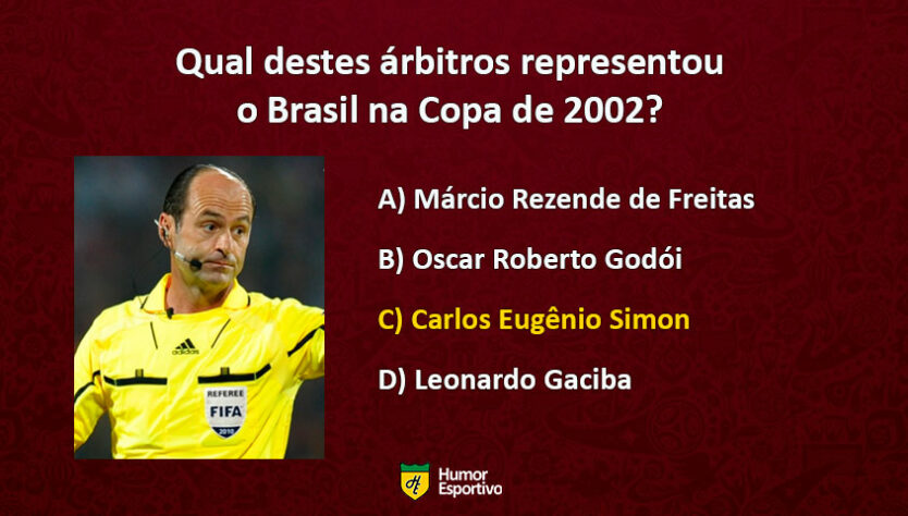 Carlos Eugênio Simon apitou em duas partidas da Copa do Mundo 2002: Inglaterra 1 x 1 Suécia e México 1 x 1 Itália.