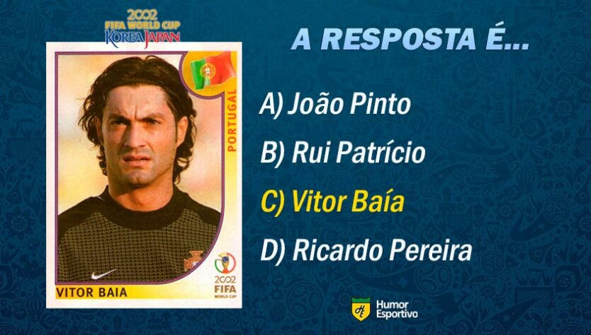 Resposta: Vitor Baía. Chegou ao fim o desafio. Mandou bem? Compartilhe com os amigos!