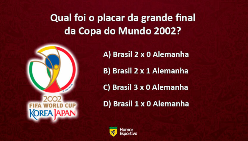 Teste seu conhecimento sobre a Copa do Mundo 2002, ano do penta do Brasil. Qual a resposta correta?