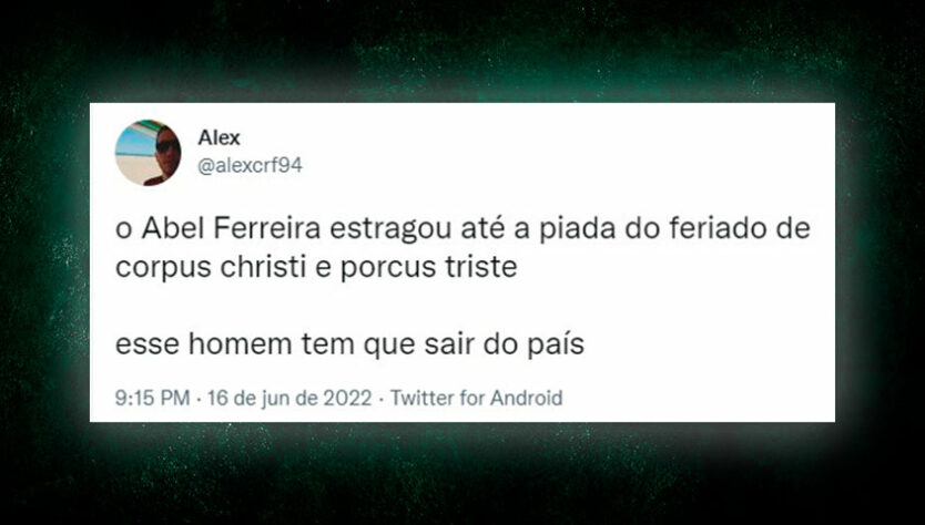 Com bom humor, torcedores rivais usaram as redes sociais para sugerir formas de Abel Ferreira sair do Palmeiras.