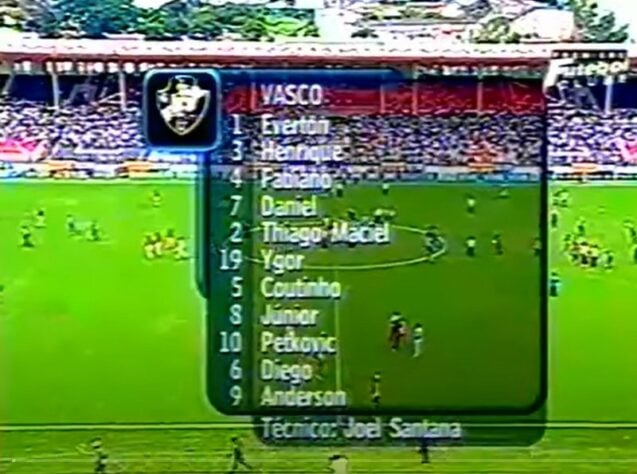 Vasco 2004 - Everton; Henrique, Fabiano, Daniel, Thiago Maciel; Ygor, Coutinho, Júnior, Petkovic, Diego; Anderson.