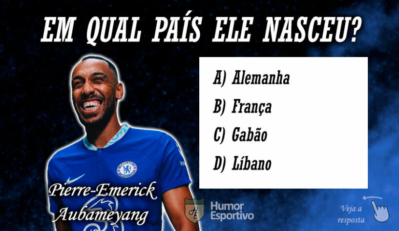 Quiz - Em qual país nasceu Aubameyang?