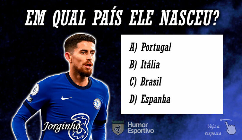 Quiz - Em qual país nasceu Jorginho?