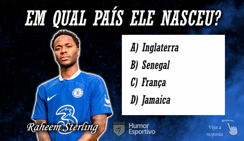 Quiz - Em qual país nasceu Raheem Sterling?