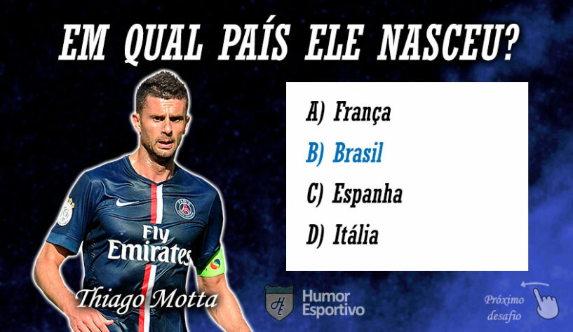 Respsota: Thiago Motta nasceu no Brasil, mas defendeu a Itália.