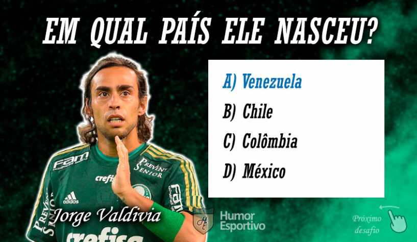 Resposta: Ídolo do Palmeiras, Valdivia nasceu na Venezuela, mas defendeu a Seleção Chilena.