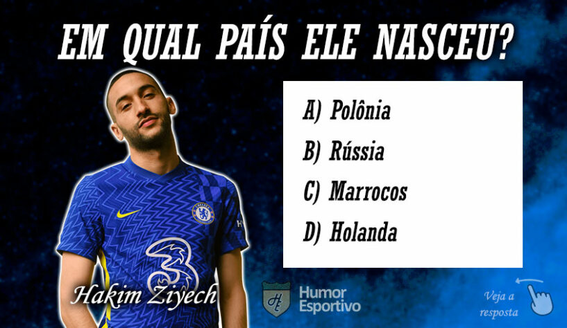 Quiz - Em qual país nasceu Hakim Ziyech?