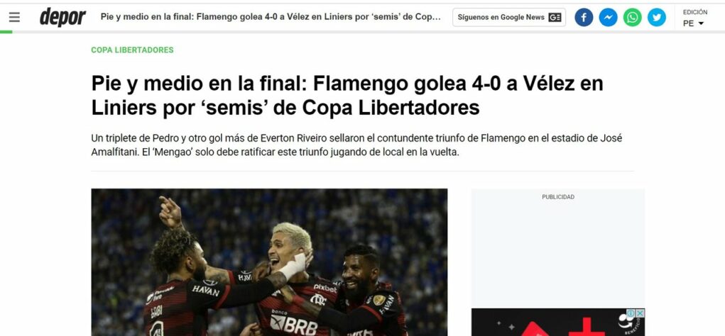 Outro veículo peruano que noticiou a goleada do Flamengo foi o Depor, que é focado em jornalismo esportivo. O texto apontou o Fla como mais ambicioso do que o Veléz em campo e afirmou que o time brasileiro está com "um pé e meio" na final da Libertadores.