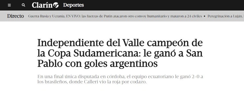 Jornal Clarín (Argentina) - 'Independiente del Valle campeão da Copa Sul-Americana: venceu São Paulo com gols argentinos. Em uma única final disputada em Córdoba, a equipe equatoriana venceu os brasileiros por 2 a 0, onde Calleri tomou cartão vermelho por uma cotovelada'