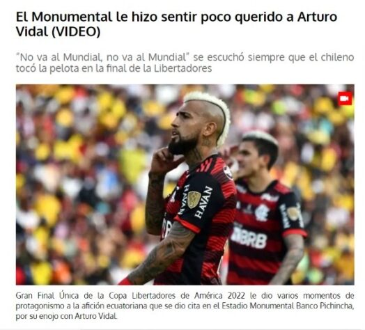 Futbol Ecuador (Equador) - "O Monumental fez Arturo Vidal se sentir mal amado. 'Ele não vai para a Copa do Mundo, ele não vai para a Copa do Mundo' foi ouvido sempre que o chileno tocou na bola na final da Libertadores"