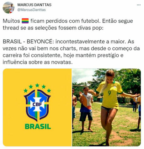 Seleções da Copa do Mundo x cantoras pop: o Brasil seria a Beyoncé.