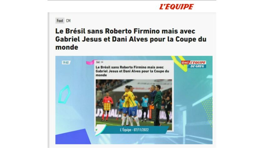 Na frança, o 'L'equipe' destacou a preferência por Jesus e Daniel Alves ao invés de Firmino. 