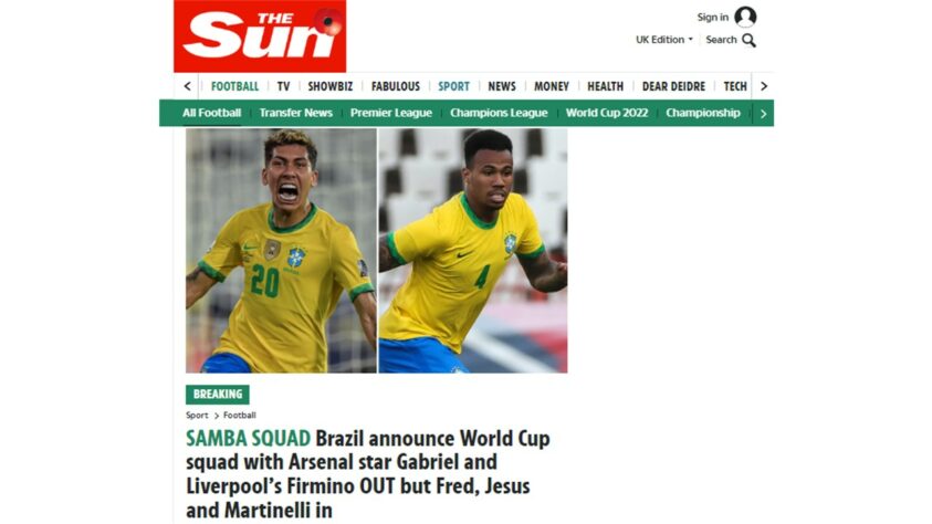 Na Inglaterra, o 'The Sun' trouxe em sua manchete a situação de jogadores brasileiros que atuam pelos principais clubes ingleses: Firmino e Gabriel Magalhães, fora; Jesus, Fred e Martinelli, dentro. O destaque vai para a utilização da expressão 'samba squad' (time do samba, em tradução livre) para se referir à Seleção Brasileira.