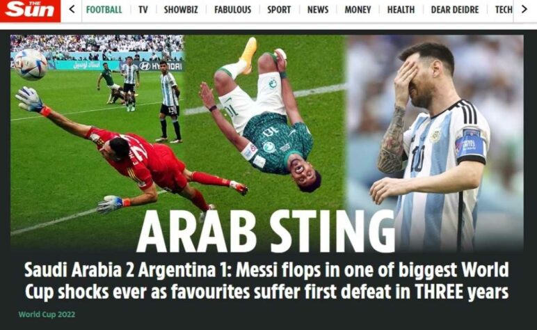 O jornal inglês The Sun destacou a vitória da Arábia Saudita e foi duro com Messi no subtítulo: "Messi fracassa em um dos maiores choques da Copa do Mundo, já que os favoritos sofrem a primeira derrota em três anos".