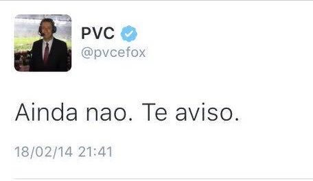 Esse tuíte é um clássico da rede social e até hoje ninguém, com exceção do próprio PVC, sabe para quem e o que ele quis dizer com 'Ainda não. Te aviso.'