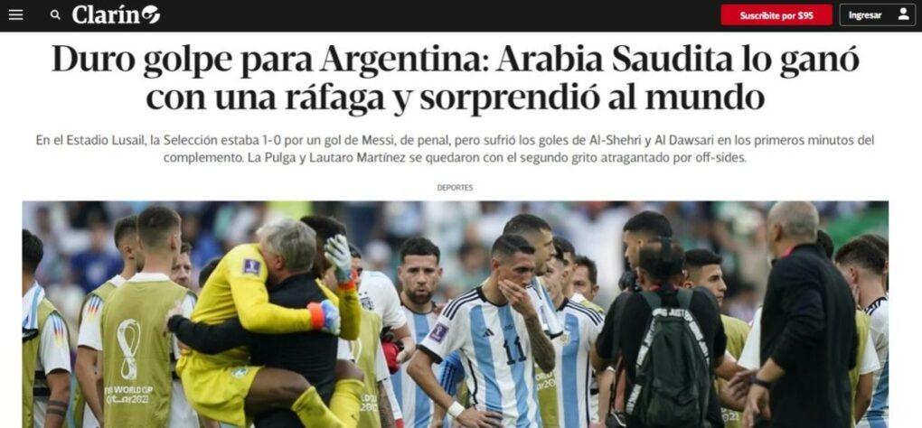 O jornal argentino Clarín mostrou frustração e surpresa com a derrota dos hermanos: "Duro golpe para Argentina: Arábia Saudita ganha com chave de ouro e surpreende o mundo".