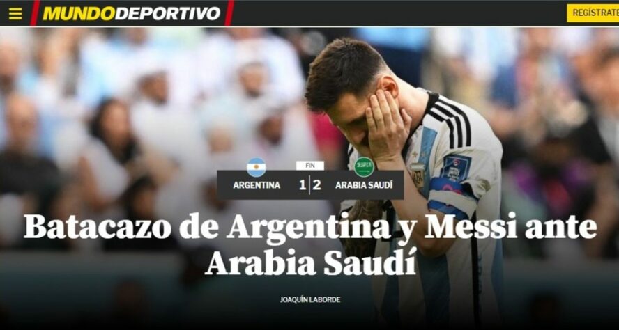 "O baque da Argentina e de Messi diante da Arábia Saudita". Foi dessa forma que o jornal espanhol Mundo Deportivo destacou o jogo histórico.