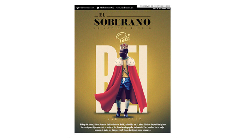 EL SOBERANO (MÉXICO): "Rei: 1940-2022", o jornal mexicano trouxe uma capa interiamente dedicada ao Pelé.