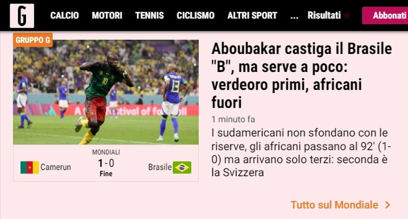 "Aboubakar castiga o Brasil". Foi dessa forma que o jornal italiano "Gazzetta dello Sport" contou a partida. Além disso, reforçou a liderança brasileira e a eliminação dos camaroneses.