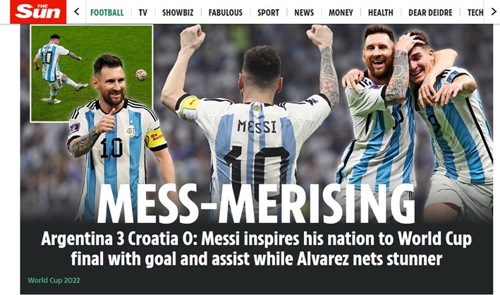 O "The Sun", do Reino Unido" disse que o Messi "inspirou" sua nação para chegar até a grande final. .Usou "Mess-Merising", fazendo um trocadilho com "mess", que significa confusão, e "mesmerising", que significa fascinante. 