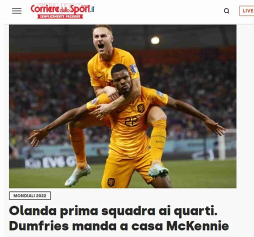 Na Itália, o 'Corriere dello Sport' destacou que a Holanda foi a primeira classificada para a fase quartas de final do Mundial. 