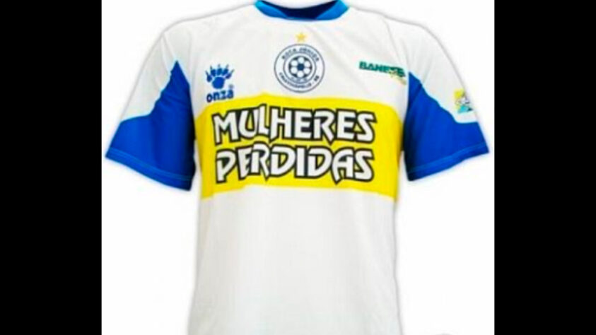 Mulheres Perdidas (Boca Junior-SE) - A banda já estampou a camisa do time de Sergipe.