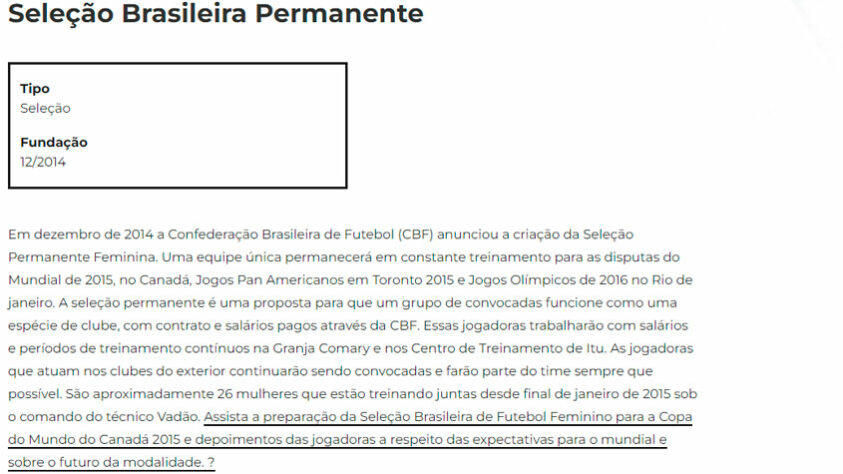 Seleção permanente - Em 2014, Vadão comandava a equipe com o objetivo da disputa da Copa do Mundo de 2015 e Jogos Olímpicos de 2016, a CBF criou a seleção permanente com o intuito de fortalecer a modalidade.