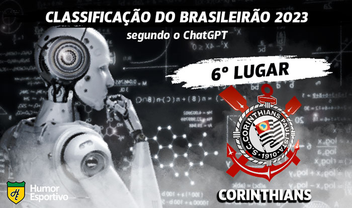 Classificação dos clubes da Série A do Brasileirão segundo o ChatGPT: Corinthians em 6º lugar.