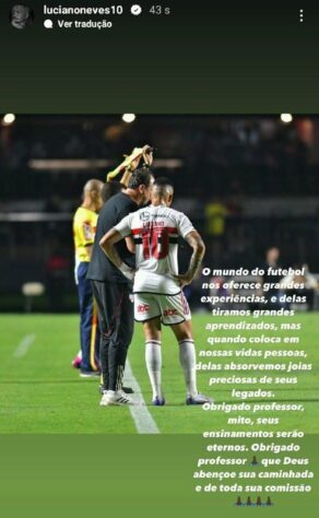 Luciano publicou: "O mundo do futebol nos oferece grandes experiências, e delas tiramos grandes aprendizados, mas, quando coloca em nossas vidas pessoas, delas absorvemos joias preciosas de seus legados. Obrigado, professor, mito. Seus ensinamentos serão eternos. Obrigado, professor. Que Deus abençoe sua caminhada e de toda a sua comissão."