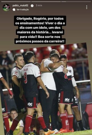 Pablo Maia publicou: "Obrigado, Rogério, por todos os ensinamentos! Viver o dia a dia com um ídolo, um dos maiores da história… levarei para a vida! Boa sorte nos próximos passos da sua carreira!"