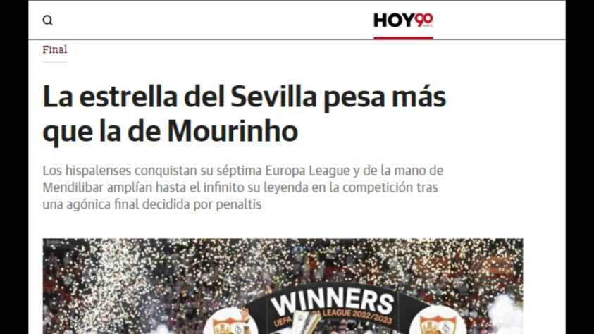 O 'Hoy', outro site espanhol, se utilizou do fato que o técnico José Mourinho, da Roma, nunca havia perdido uma decisão de competição europeia, assim como o Sevilla nunca perdeu uma decisão de Liga Europa. O resultado? 'Estrela do Sevilla brilha mais que a de Mourinho'. 