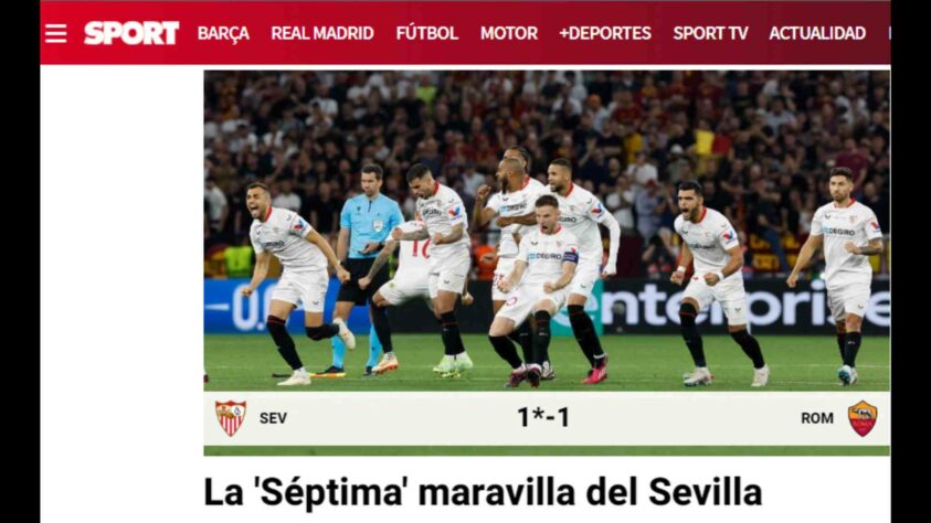 O sétimo titulo do Sevilla pela UEFA Europa League, conquistado diante da Roma nos pênaltis, consolidou a hegemonia do clube na competição europeia. Tal fato não poderia passar despercebido pela imprensa de todo o mundo, que se derreteu pelo time espanhol em suas manchetes. O espanhol 'Sport', da Catalunha, chamou o título do Sevilla de 'sétima maravilha', em referência às chamadas sete maravilhas do mundo. Veja a seguir a cobertura internacional do título do Sevilla na UEFA Europa League. 