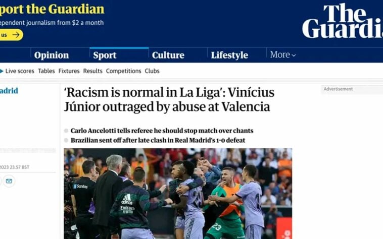 'The Guardian' - O jornal britânico falou a respeito do posicionamento de Vini Jr. após a partida e destacou as publicações feitas por ele nas redes sociais, em que diz que "o racismo é normal na LaLiga" e que "hoje, no Brasil, a Espanha é conhecida como um país de racistas", entre outros comentários.