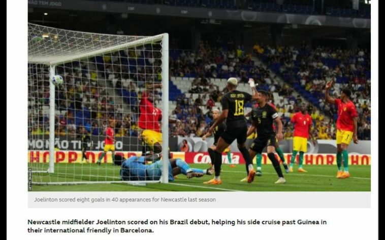 Por fim, na Inglaterra a 'BBC' deu destaque para a estreia de Joelinton, autor do primeiro gol do Brasil, que balançou as redes logo em sua estreia pela Seleção Canarinho. 