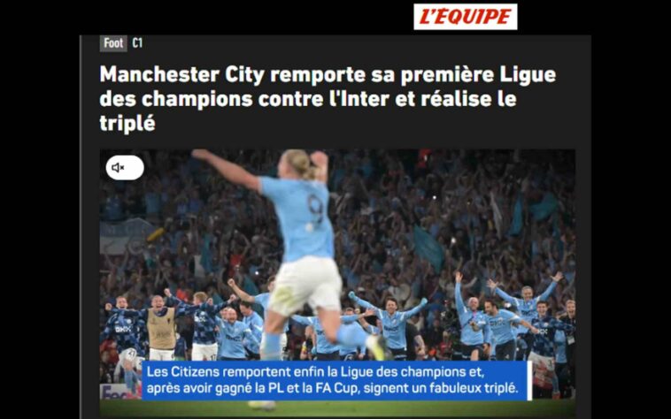 Na França, o 'L'Équipe' foi mais uma publicação a exaltar o feito da tríplice coroa conquistada pelo City. 