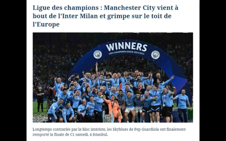 O 'Le Figaro' afirmou que o Manchester City chegou ao 'topo do Europa' com a conquista da Champions. 