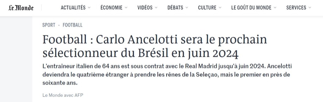 Le Monde (França): Os franceses destacaram que Ancelotti será o primeiro treinador estrangeiro da Seleção em 60 anos.