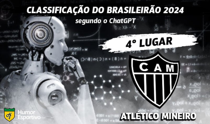 Classificação dos clubes da Série A do Brasileirão segundo o ChatGPT: o Atlético-MG será o 4º colocado.