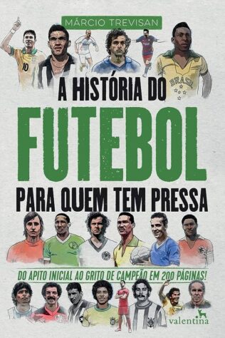 A história do futebol para quem tem pressa - Escrito por Márcio Trevisan, é um livro curto que traz a história do futebol e os principais fundamentos do esporte.